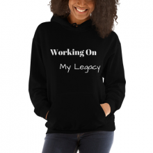 "Working On My Legacy" Unisex Hoodie